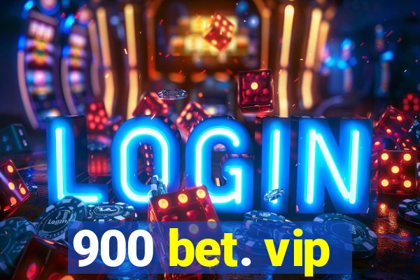 900 bet. vip